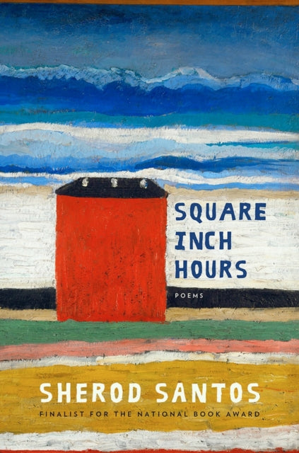 Book cover of: Square Inch Hours. By: Sherod Santos