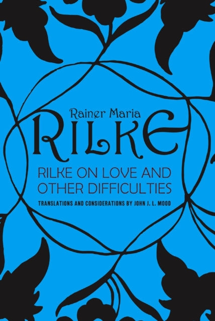 Book cover of: Rilke on Love and Other Difficulties. By: Rainer Maria Rilke