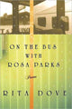 Book cover of: On the Bus with Rosa Parks. By: Rita Dove