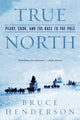 Book cover of: True North. By: Bruce Henderson