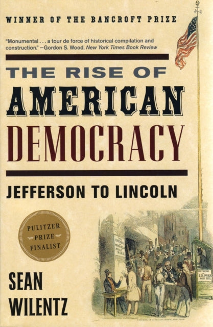 Book cover of: Rise of American Democracy. By: Sean Wilentz