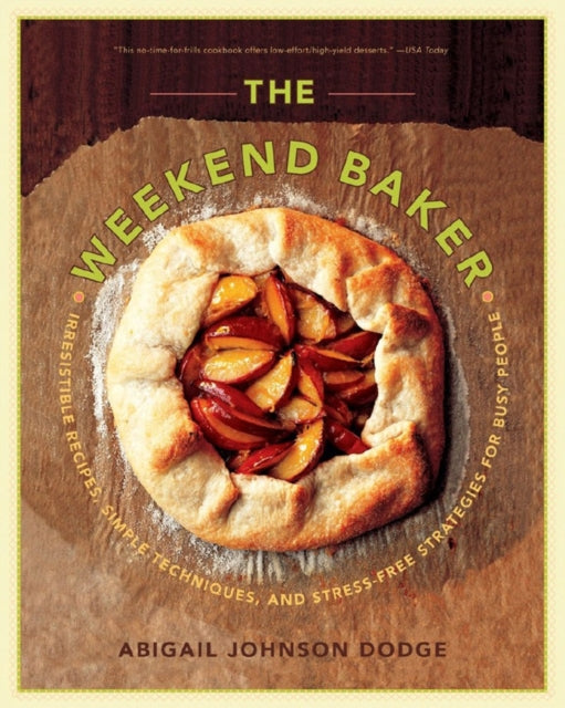 Book cover of: Weekend Baker. By: Abigail Johnson Dodge