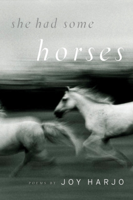 Book cover of: She Had Some Horses. By: Joy Harjo