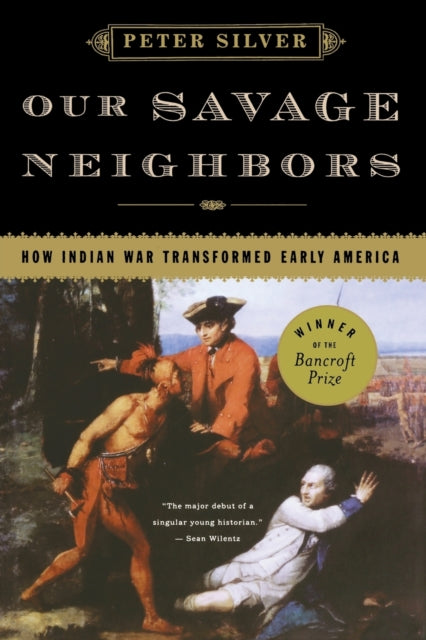 Book cover of: Our Savage Neighbors. By: Peter Silver