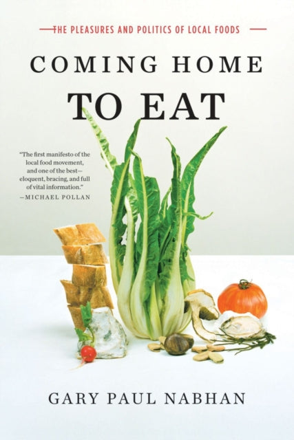 Book cover of: Coming Home to Eat. By: Gary Paul Nabhan Ph.D.