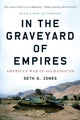 Book cover of: In the Graveyard of Empires. By: Seth G. Jones