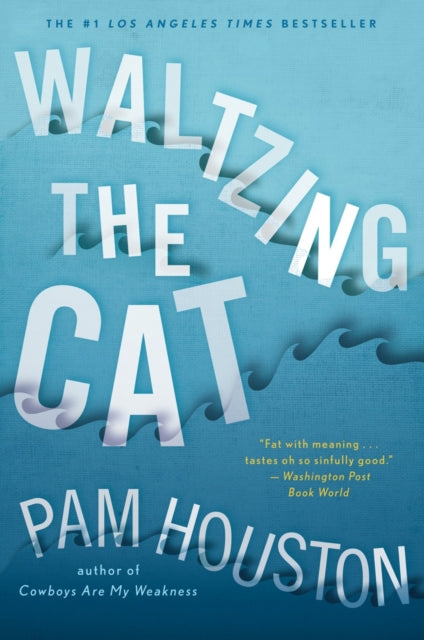 Book cover of: Waltzing the Cat. By: Pam Houston