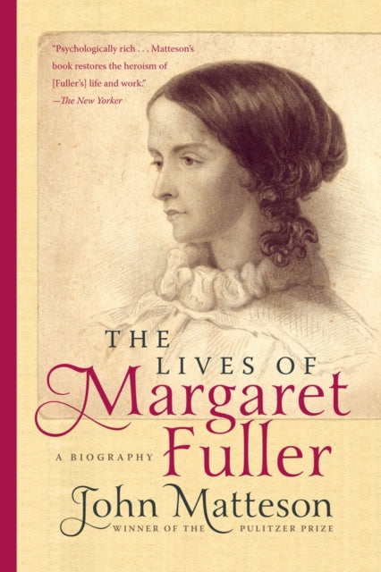 Book cover of: Lives of Margaret Fuller. By: John Matteson