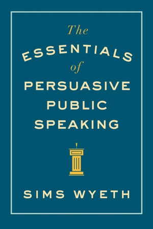 Essentials of Persuasive Public Speaking