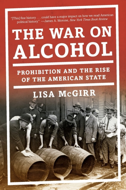 Book cover of: War on Alcohol. By: Lisa McGirr