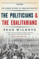 Book cover of: Politicians and the Egalitarians. By: Sean Wilentz