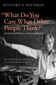 Book cover of: "What Do You Care What Other People Think?". By: Richard Phillips Feynman