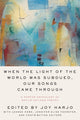 Book cover of: When the Light of the World Was Subdued, Our Songs Came Through. By: Joy Harjo