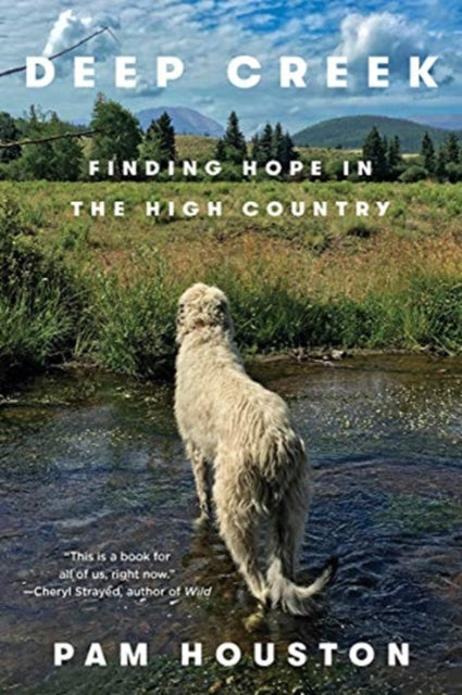 Book cover of: Deep Creek. By: Pam Houston