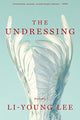 Book cover of: Undressing. By: Li-Young Lee