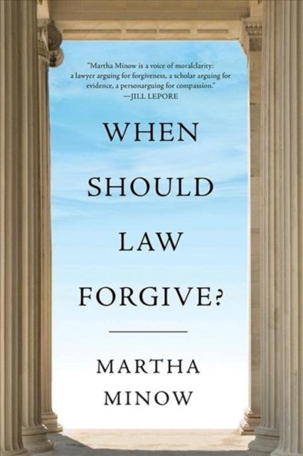 Book cover of: When Should Law Forgive?. By: Martha Minow