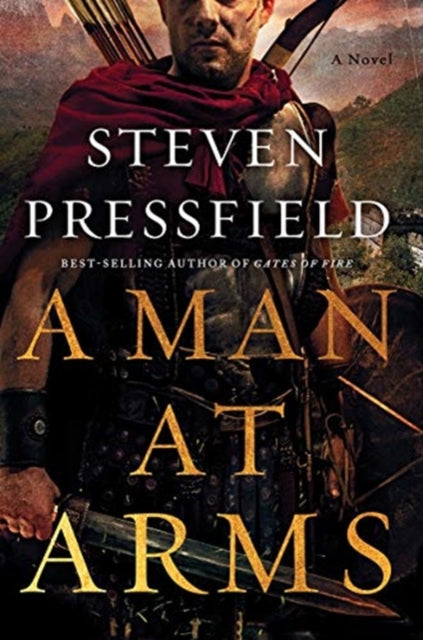 Book cover of: Man at Arms. By: Steven Pressfield