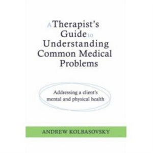 Therapist's Guide to Understanding Common Medical Problems