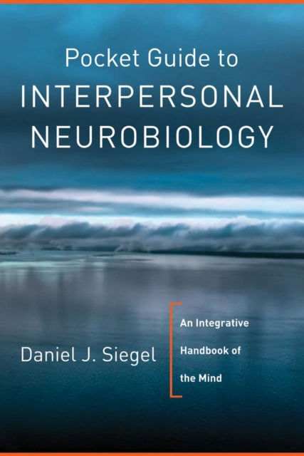 Book cover of: Pocket Guide to Interpersonal Neurobiology. By: Daniel J. Siegel