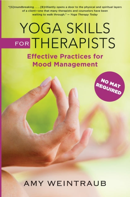 Book cover of: Yoga Skills for Therapists. By: Amy Weintraub