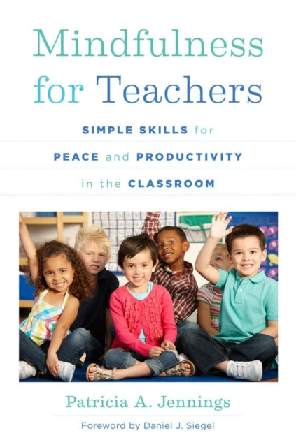 Book cover of: Mindfulness for Teachers. By: Patricia A. Jennings