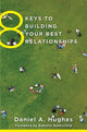 Book cover of: 8 Keys to Building Your Best Relationships. By: Daniel A. Hughes