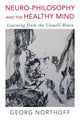 Book cover of: Neuro-Philosophy and the Healthy Mind. By: Georg Northoff