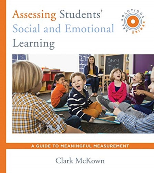 Book cover of: Assessing Students' Social and Emotional Learning. By: Clark McKown
