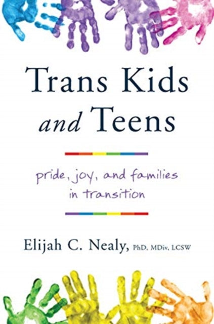 Book cover of: Trans Kids and Teens. By: Elijah C. Nealy