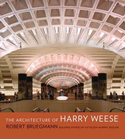Book cover of: Architecture of Harry Weese. By: Robert Bruegmann