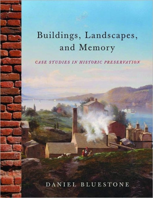 Book cover of: Buildings, Landscapes, and Memory. By: Daniel M. Bluestone