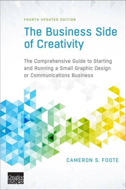 Book cover of: Business Side of Creativity. By: Cameron S. Foote