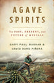 Book cover of: Agave Spirits. By: Gary Nabhan