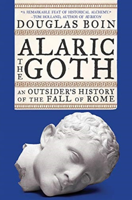 Book cover of: Alaric the Goth. By: Douglas Boin