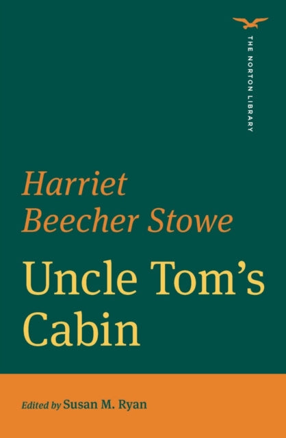 Book cover of: Uncle Tom's Cabin (The Norton Library). By: Harriet Beecher Stowe