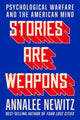 Book cover of: Stories Are Weapons. By: Annalee Newitz