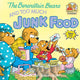 Book cover of: Berenstain Bears and Too Much Junk Food. By: Stan Berenstain