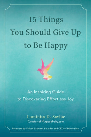 15 Things You Should Give Up to be Happy