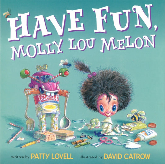 Book cover of: Have Fun, Molly Lou Melon. By: Patty Lovell