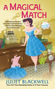 Book cover of: Magical Match. By: Juliet Blackwell