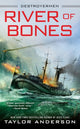 Book cover of: River of Bones. By: Taylor Anderson