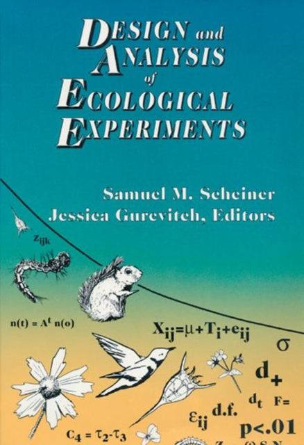 Book cover of: Design and Analysis of Ecological Experiments. By: Sam Scheiner