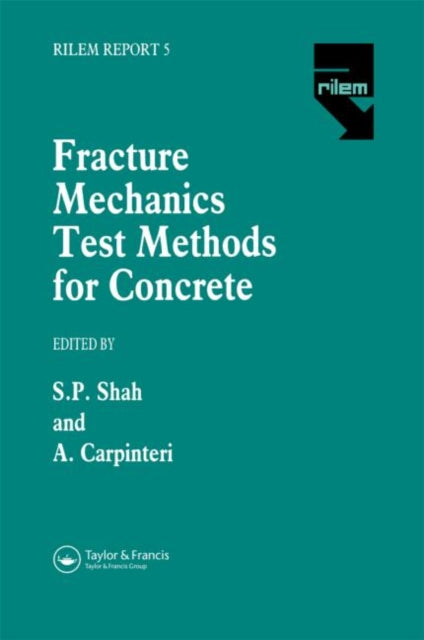 Book cover of: Fracture Mechanics Test Methods For Concrete. By: Surendra Shah