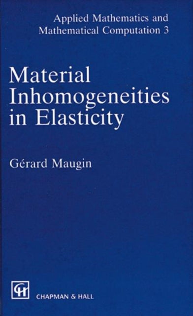 Book cover of: Material Inhomogeneities in Elasticity
