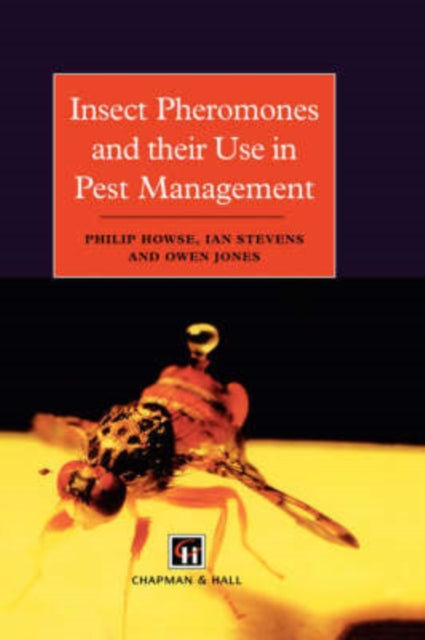 Book cover of: Insect Pheromones and their Use in Pest Management. By: P. Howse