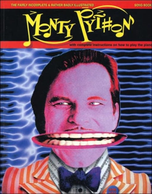Book cover of: Fairly Incomplete and Rather Badly Illustrated Monty Python Songbook, The
