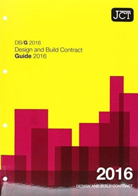 Book cover of: JCT: Design and Build Contract Guide 2016 (DBG)