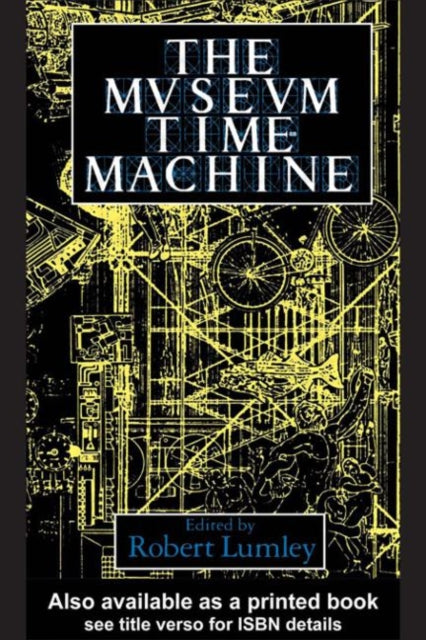 Book cover of: Museum Time Machine. By: Robert Lumley