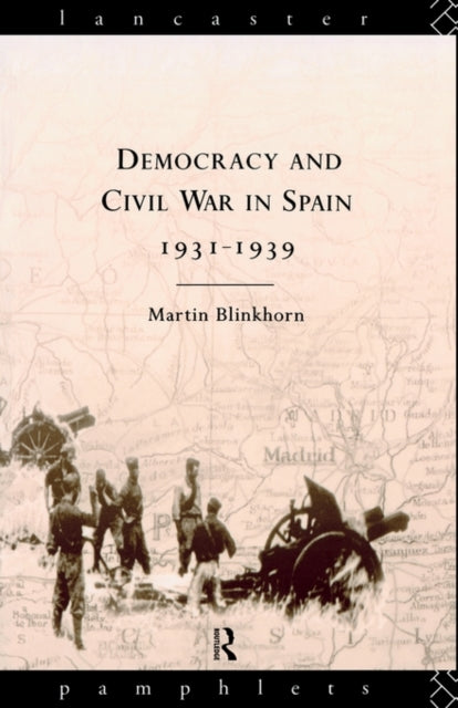 Book cover of: Democracy and Civil War in Spain 1931-1939. By: M. Blinkhorn