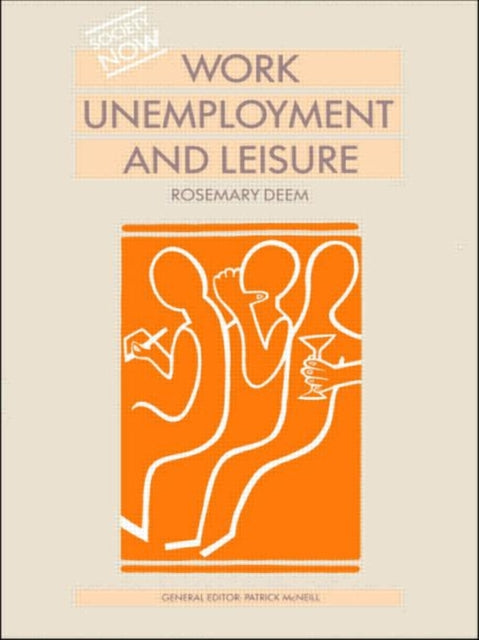 Book cover of: Work, Unemployment and Leisure. By: Rosemary Deem